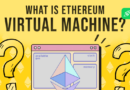 What Is an Ethereum Virtual Machine (EVM) and How Does It Work?
