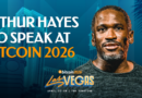 Arthur Hayes Confirmed As A Bitcoin 2026 Speaker